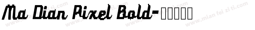 Ma Dian Pixel Bold字体转换